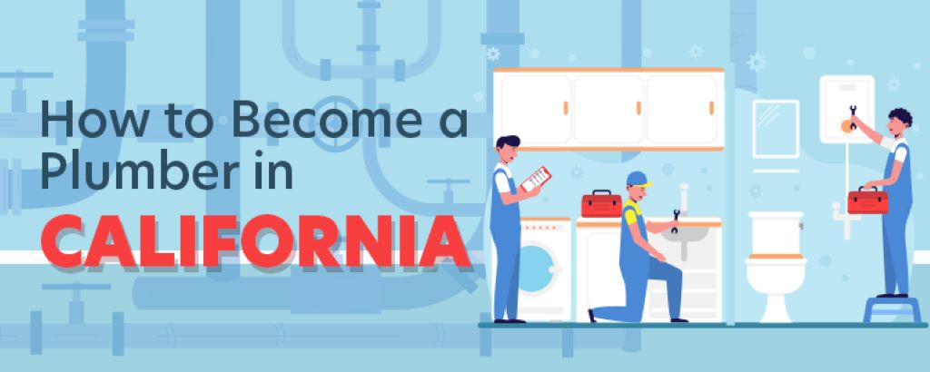 How to Become a Plumber in California: Master the Trade and Conquer the Golden State